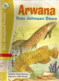 Arwana : ikan jelmaan dewa