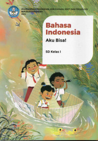 Bahasa Indonesia: Aku Bisa! Kelas 1