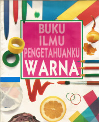 Buku ilmu pengetahuanku : warna