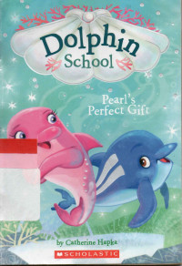 Dolphin School: Pearl's Perfect Gift