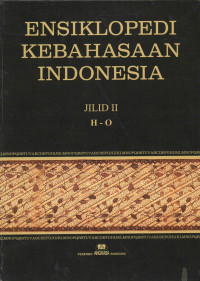 Ensiklopedi Kebahasaan Indonesia Jilid II H-O