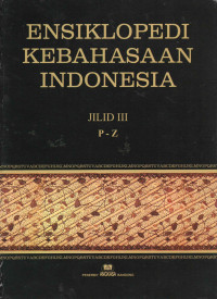 Ensiklopedi Kebahasaan Indonesia Jilid III P-Z