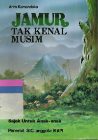 Jamur Tak Kenal Musim