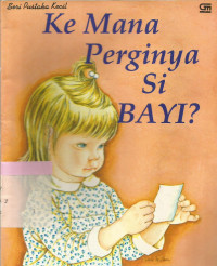 Image of Kemana perginya si bayi ?
