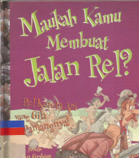 Maukah kamu membuat jalan rel ?
