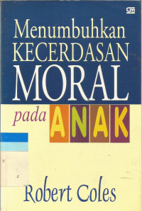 Menumbuhkan kecerdasan moral pada anak