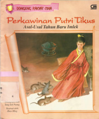 Perkawinan putri tikus : asal - usul tahun baru imlek