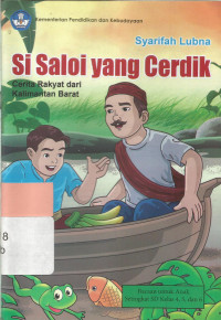 Si saloi yang cerdik: cerita rakyat dari Kalimantan Barat