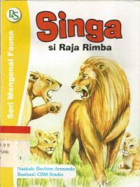 Singa : si raja rimba