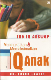 The IQ answer  meningkatkan dan memaksimalkan  IQ anak