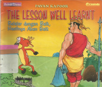 The lesson well learnt = belajar dengan baik, hasilnya akan baik